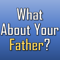 What About Your Father?